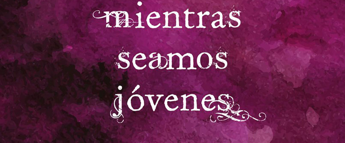 mientraseamosjovenes.jpg